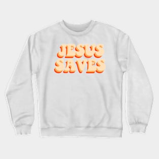 JESUS SAVES Crewneck Sweatshirt